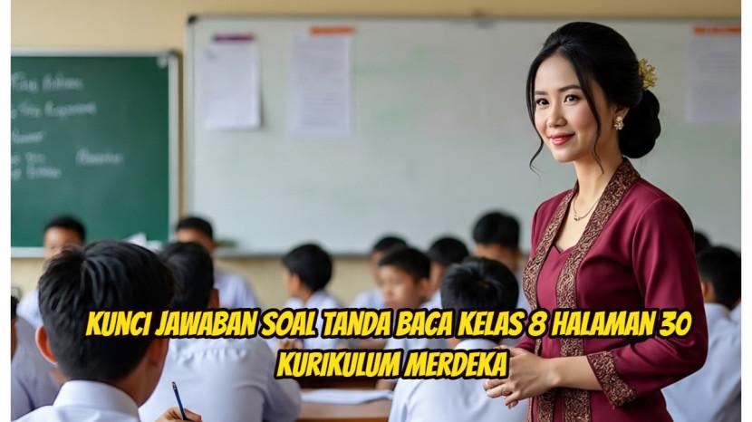 Kunci Jawaban Soal Tanda Baca Kelas 8 Halaman 30 Kurikulum Merdeka