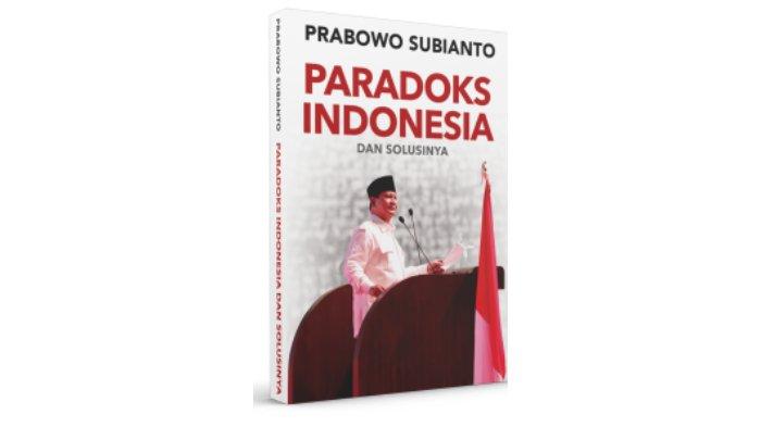BUKU PRABOWO SUBIANTO - Paradoks Indonesia dan Solusinya