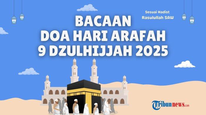 DOA HARI ARAFAH - Desain grafis Bacaan doa Hari Arafah 2025 sesuai Hadist Rasulullah SAW, dibuat dengan Canva Rabu (4/6/2025). Bacaan doa Hari Arafah 2025 yang terbaik, mustajab, dan mudah dihafalkan, dianjurkan bagi umat Islam selain menunaikan puasa pada Kamis, 5 Juni 2025.