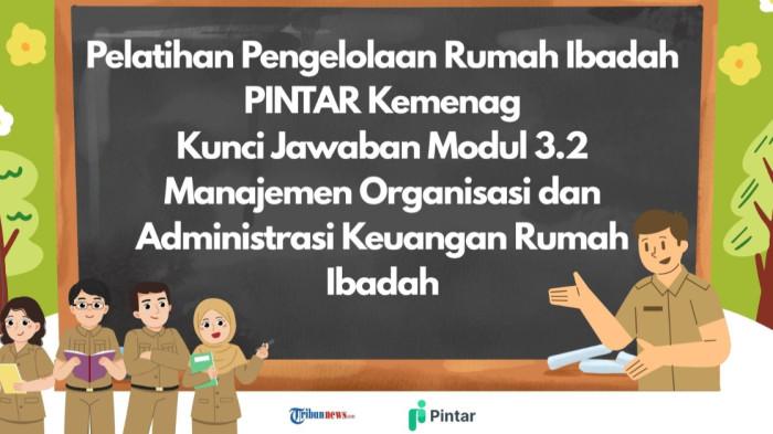 Kunci Jawaban Modul 3.2 Manajemen Organisasi & Keuangan Rumah Ibadah PINTAR Kemenag: Lengkap & Terpercaya!