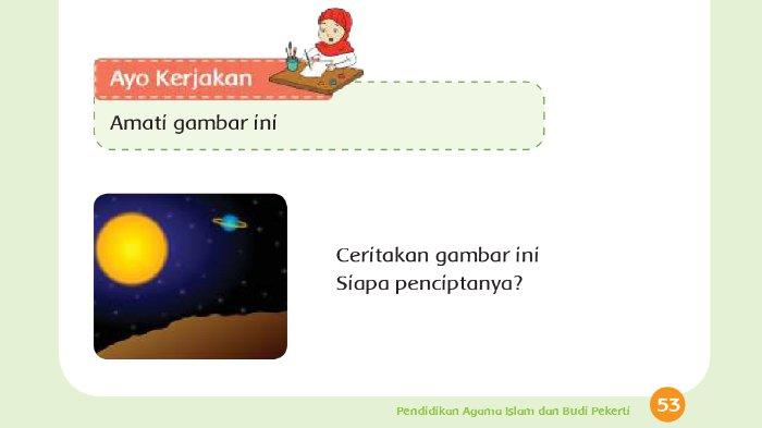 KUNCI JAWABAN SD - Gambar soal untuk kunci Jawaban PAI Kelas 1 SD Kurikulum 2013 (K-13) yang diambil pada Senin (10/3/2025) di bagian Ayo Kerjakan halaman 53 BAB 8 Allah Swt. Maharaja buku Pendidikan Agama Islam dan Budi Pekerti edisi revisi.