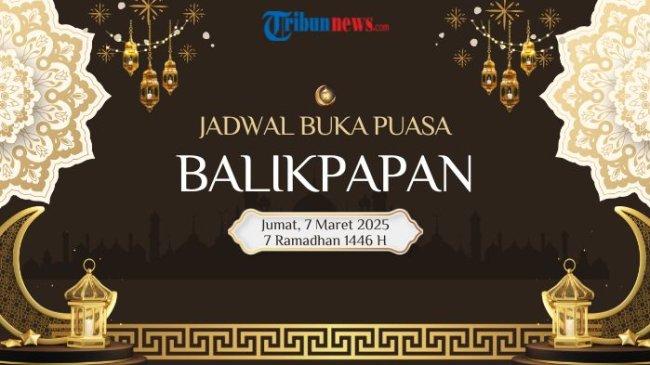Jadwal Buka Puasa Balikpapan Hari Ini 7 Maret 2025/7 Ramadhan 1446 H, Maghrib Pukul 18:31 WITA