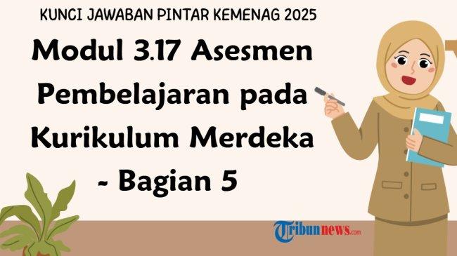 Kunci Jawaban Modul 3.17 Asesmen Pembelajaran pada Kurikulum Merdeka - Bagian 5 di PINTAR Kemenag