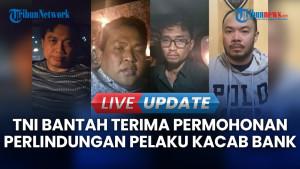 Reaksi TNI Soal Permintaan Perlindungan Tersangka Penculikan Kacab Bank BUMN