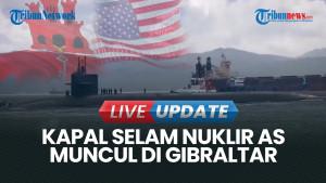 Kapal Selam Nuklir AS Muncul di Gibraltar, Usai Trump Tolak Proposal Damai Iran