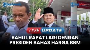 Bahlil Rapat Lagi dengan Presiden Bahas Harga BBM, Minta Masyarakat Tak Perlu Panik