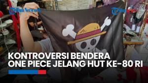 Takut Dituduh Makar, Percetakan di Jakarta Enggan Terima Pesanan Bendera One Piece
