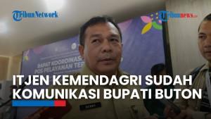 Itjen Kemendagri Telah Berkomunikasi dengan Bupati Buton Yang Dilaporkan Hilang oleh Warganya