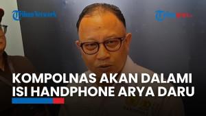 Kompolnas: Handphone Arya Daru Ungkap Penyebab Kematian