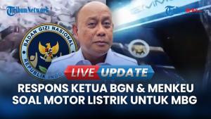 Ramai Motor Listrik untuk MBG: Ketua BGN Klarifikasi; Menkeu: Tahun Ini Tak Ada Lagi