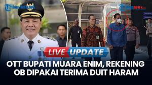 KPK Sita Rp2 Miliar dalam OTT Bupati Muara Enim, Pelaku Pakai Rekening OB