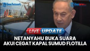 Netanyahu Akui Pasukan Israel Hentikan Relawan Sumud Flotilla Menuju Gaza