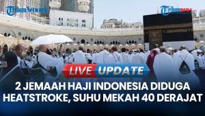 Dua Jemaah Haji Indonesia Diduga Alami Heatstroke: Suhu di Makkah Tembus 40 Derajat