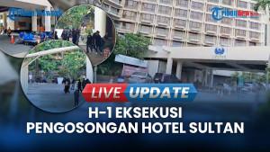 Hotel Sultan Dikosongkan Besok, Puluhan Orang Berbaju Hitam Berjaga di Sekitar Lobi