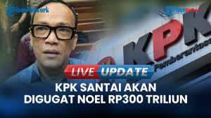 KPK Soal Ancaman Gugatan Rp300 Triliun Noel Ebenezer: Lebih Baik Fokus pada Persidangan