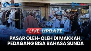 Suasana Pasar Kaget Tempat Oleh-oleh di Makkah, Pedagangnya Bisa Bahasa Sunda