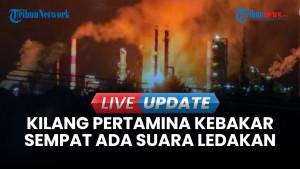 Kilang Minyak Pertamina di Dumai Kebakaran, Warga Khawatir Meledak