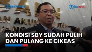 Sekjen Demokrat Ungkap Kondisi Terkini SBY: Sudah Sehat dan Pulang ke Cikeas