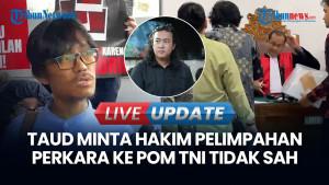 TAUD: Pelimpahan Kasus Andrie Yunus ke Puspom TNI Diduga Penghentian Perkara Diam-diam