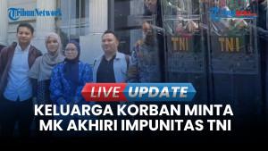 Keluarga Korban Kekerasan TNI Serahkan Berkas Kesimpulan Uji UU Peradilan Militer ke MK