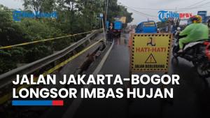 Jalan Jakarta-Bogor Longsor Imbas Hujan Deras