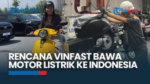 Rencana VinFast Menggebrak Pasar Motor Listrik Indonesia