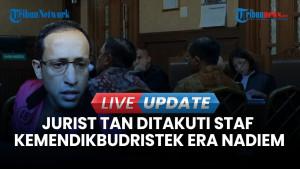 Saksi Ungkap Jurist Tan Ditakuti Semua Staf Kemendikbudristek Era Nadiem Makarim