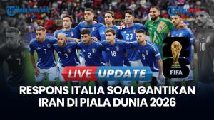 Italia Tolak Wacana Gantikan Iran di Piala Dunia 2026: Kualifikasi Harus Diraih di Lapangan