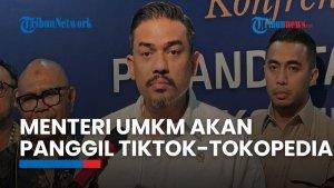 Menteri UMKM Maman Abdurahman Mau Panggil TikTok-Tokopedia Usai Penjual Keluhkan Soal Integrasi