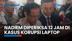Nadiem Makarim Diperiksa 12 Jam Kasus Dugaan Korupsi Laptop: Sebut Bakal Kooperatif