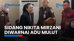 Sidang Nikita Mirzani Diwarnai Adu Mulut dan Tangisan