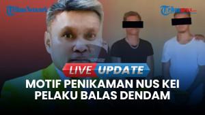 Fakta-Fakta Penikaman Nus Kei, Pelaku Ternyata Atlet MMA & Motif Balas Dendam