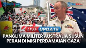 Panglima Militer Australia Ungkap Sedang Susun Peran di Misi Perdamaian Gaza
