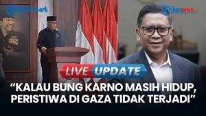 Hasto: Kalau Bung Karno Masih Hidup, Peristiwa di Gaza Tak Akan Terjadi