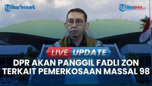 Dasco Pastikan Komisi X DPR Akan Panggil Menteri Fadli Zon yang Sangkal Rudapaksa Massal 1998