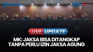 Saat Hakim MK Tegaskan Jaksa Bisa Ditangkap Tanpa Perlu Izin Jaksa Agung: Setara di Mata Hukum