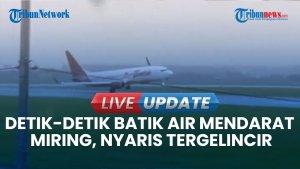 Detik-detik Batik Air Mendarat Miring Hingga Nyaris Tergelincir di Bandara Soekarno-Hatta