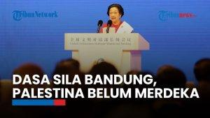 Megawati Soekarnoputri: Dasa Sila Bandung Belum Selesai, Palestina Belum Merdeka