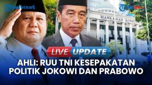 Ahli dari Pihak Pemerintah Sebut RUU TNI adalah Kesepakatan Politik Jokowi & Prabowo