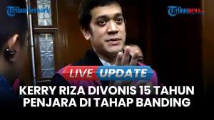 Kerry Riza Divonis 15 Tahun Penjara di Tingkat Banding, Bakal Ajukan Kasasi