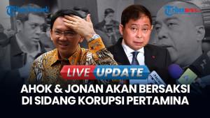 JPU Akan Hadirkan Ahok & Jonan Sebagai Saksi Sidang Korupsi Pertamina Pekan Depan