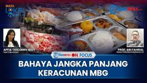Pakar Kesehatan Dorong Evaluasi & Investigasi MBG: Tidak Boleh Mengabaikan Keracunan Makanan | On Focus