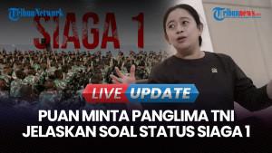 Ketua DPR RI Puan Maharani Minta Panglima TNI Jelaskan Soal Status Siaga 1