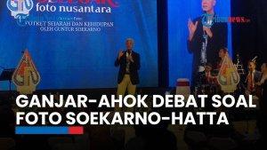 Saat Ganjar Debat dengan Ahok soal Foto Bung Karno-Bung Hatta