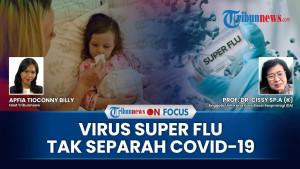 Super Flu Mengintai, IDAI Ingatkan: Imunitas Anak Harus Betul-betul Dijaga | ON FOCUS