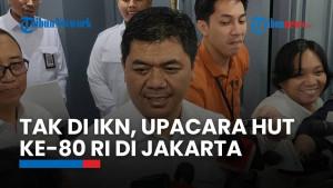 Upacara HUT ke-80 RI Akan Digelar di Jakarta Bukan IKN, Istana Beri Penjelasan