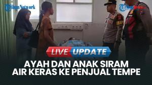 Terungkap! Ayah dan Anak Jadi Pelaku Penyiraman Air Keras ke Penjual Tempe di Pacitan