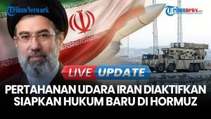 Iran Siaga Total, Pertahanan Udara Diaktifkan & Siapkan Hukum Baru di Hormuz