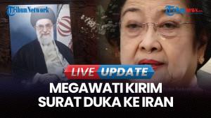 Megawati Kirim Surat Duka ke Iran: Sebut Ali Khamenei Pengagum Pemikiran Bung Karno | LIVE UPDATE