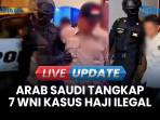 Arab Saudi Tangkap 7 WNI Kasus Haji Ilegal: Barang Bukti Mengejutkan Disita